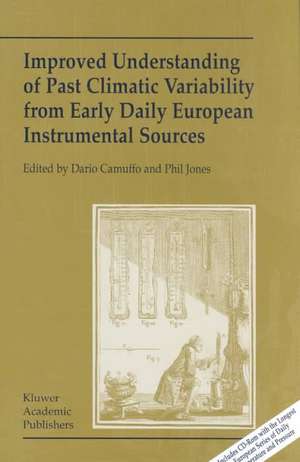 Improved Understanding of Past Climatic Variability from Early Daily European Instrumental Sources de Dario Camuffo