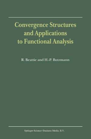 Convergence Structures and Applications to Functional Analysis de R. Beattie