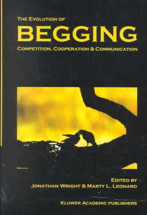 The Evolution of Begging: Competition, Cooperation and Communication de J. Wright