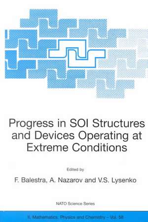 Progress in SOI Structures and Devices Operating at Extreme Conditions de Francis Balestra