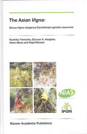 The Asian Vigna:: Genus Vigna Subgenus Ceratotropis Genetic Resources de Norihiko Tomooka