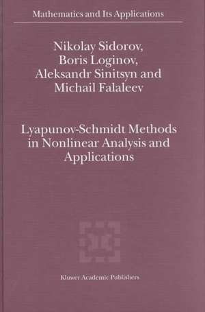 Lyapunov-Schmidt Methods in Nonlinear Analysis and Applications de Nikolay Sidorov