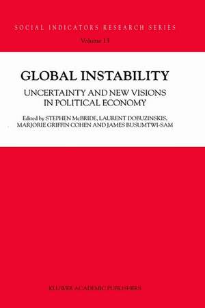 Global Instability: Uncertainty and new visions in political economy de S. McBride