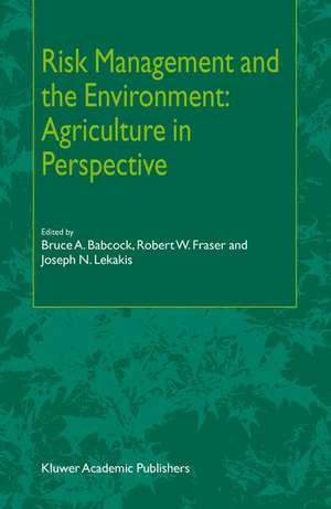 Risk Management and the Environment: Agriculture in Perspective de B.A. Babcock