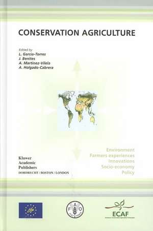 Conservation Agriculture: Environment, Farmers Experiences, Innovations, Socio-economy, Policy de L. García-Torres