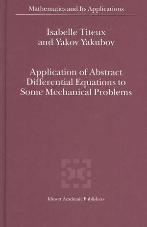 Application of Abstract Differential Equations to Some Mechanical Problems de I. Titeux