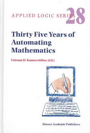 Thirty Five Years of Automating Mathematics de F.D. Kamareddine