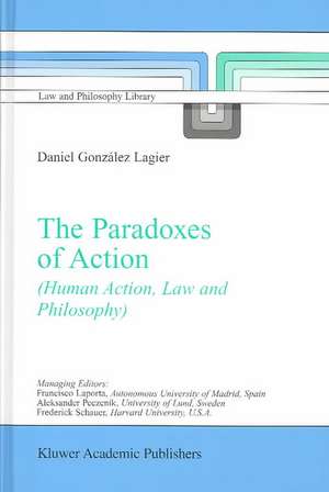 The Paradoxes of Action: (Human Action, Law and Philosophy) de Daniel González Lagier