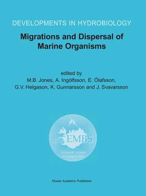 Migrations and Dispersal of Marine Organisms: Proceedings of the 37th European Marine Biology Symposium held in Reykjavík, Iceland, 5–9 August 2002 de M.B. Jones