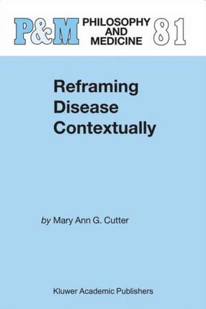 Reframing Disease Contextually de Mary Ann Gardell Cutter