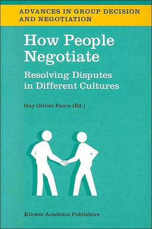 How People Negotiate: Resolving Disputes in Different Cultures de Guy Olivier Faure