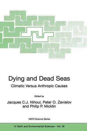 Dying and Dead Seas Climatic Versus Anthropic Causes de Jacques C.J. Nihoul