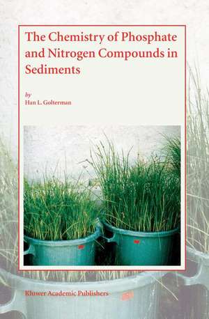 The Chemistry of Phosphate and Nitrogen Compounds in Sediments de Han L. Golterman