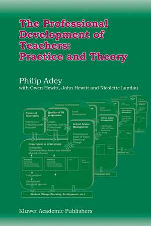 The Professional Development of Teachers: Practice and Theory de Philip Adey