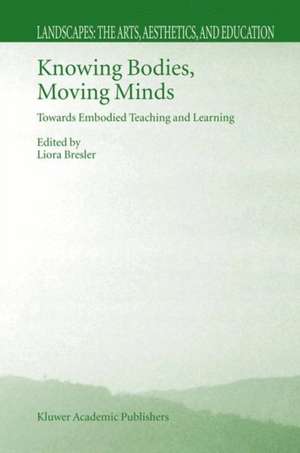 Knowing Bodies, Moving Minds de Liora Bresler