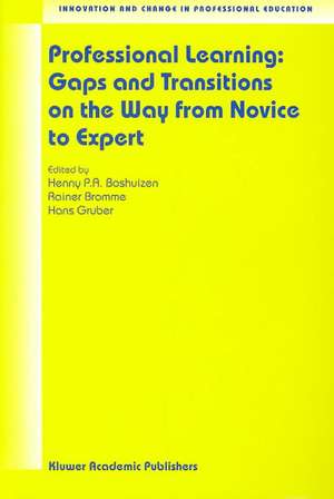 Professional Learning: Gaps and Transitions on the Way from Novice to Expert de Henny P.A. Boshuizen