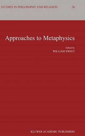 Approaches to Metaphysics de William Sweet