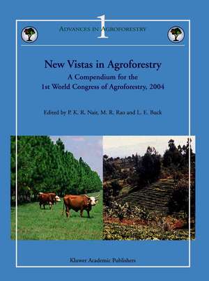 New Vistas in Agroforestry: A Compendium for 1st World Congress of Agroforestry, 2004 de P. K. Ramachandran Nair