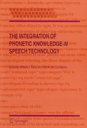 The Integration of Phonetic Knowledge in Speech Technology de William J. Barry