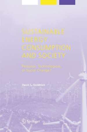 Sustainable Energy Consumption and Society: Personal, Technological, or Social Change? de David L. Goldblatt