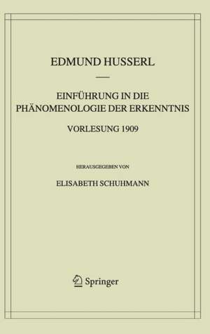 Einführung in die Phänomenologie der Erkenntnis. Vorlesung 1909 de Edmund Husserl