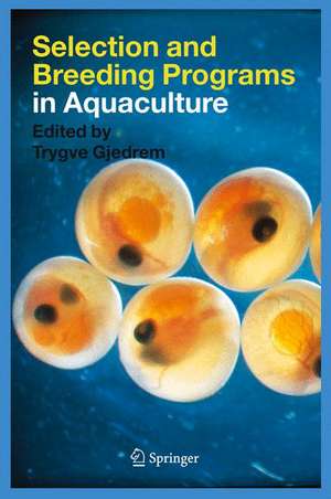 Selection and Breeding Programs in Aquaculture de Trygve Gjedrem