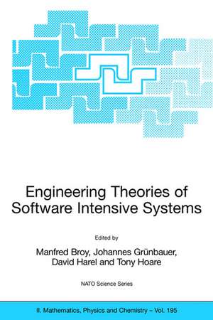 Engineering Theories of Software Intensive Systems: Proceedings of the NATO Advanced Study Institute on Engineering Theories of Software Intensive Systems, Marktoberdorf, Germany, from 3 to 15 August 2004 de Manfred Broy