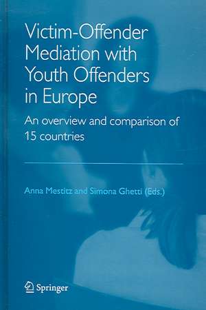 Victim-Offender Mediation with Youth Offenders in Europe: An Overview and Comparison of 15 Countries de Anna Mestitz