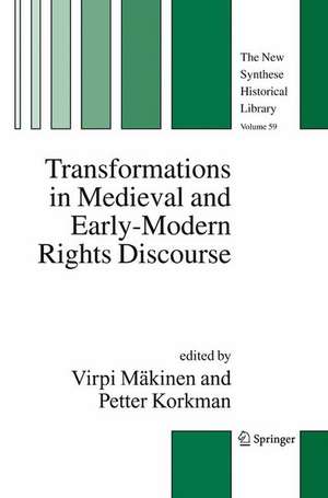 Transformations in Medieval and Early-Modern Rights Discourse de Virpi Mäkinen