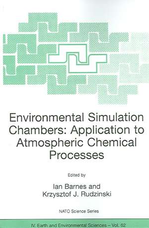 Environmental Simulation Chambers: Application to Atmospheric Chemical Processes de Ian Barnes