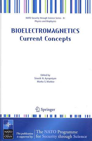 Bioelectromagnetics Current Concepts: The Mechanisms of the Biological Effect of Extremely High Power Pulses de Sinerik N. Ayrapetyan