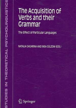 The Acquisition of Verbs and their Grammar:: The Effect of Particular Languages de Natalia Gagarina