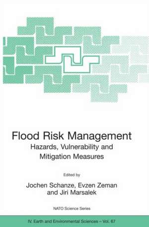 Flood Risk Management: Hazards, Vulnerability and Mitigation Measures de Jochen Schanze