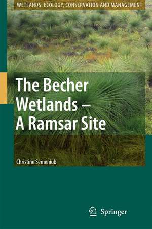 The Becher Wetlands - A Ramsar Site: Evolution of Wetland Habitats and Vegetation Associations on a Holocene Coastal Plain, South-Western Australia de Christine Semeniuk