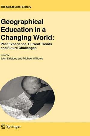 Geographical Education in a Changing World: Past Experience, Current Trends and Future Challenges de John Lidstone