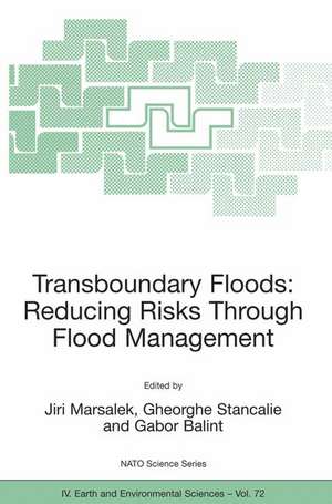 Transboundary Floods: Reducing Risks Through Flood Management de Jiri Marsalek