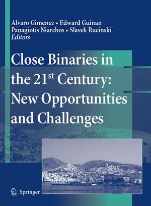 Close Binaries in the 21st Century: New Opportunities and Challenges de Alvaro Gimenez