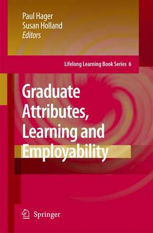 Graduate Attributes, Learning and Employability de Paul Hager