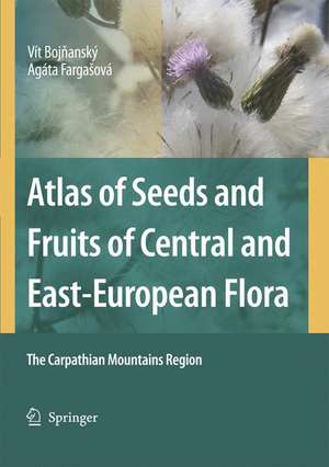 Atlas of Seeds and Fruits of Central and East-European Flora: The Carpathian Mountains Region de Vít Bojnanský