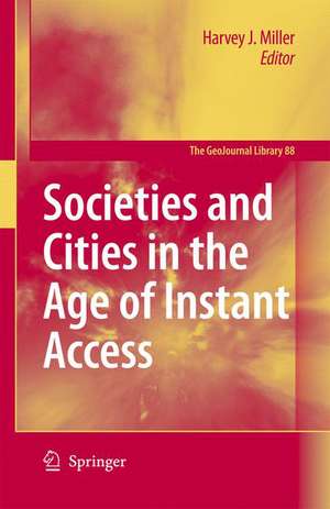 Societies and Cities in the Age of Instant Access de Harvey J. Miller