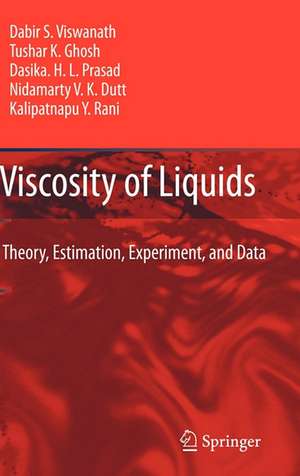 Viscosity of Liquids: Theory, Estimation, Experiment, and Data de Dabir S. Viswanath