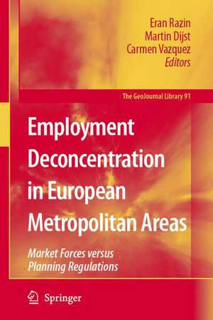 Employment Deconcentration in European Metropolitan Areas: Market Forces versus Planning Regulations de Eran Razin