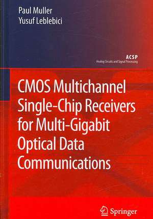 CMOS Multichannel Single-Chip Receivers for Multi-Gigabit Optical Data Communications de Paul Muller