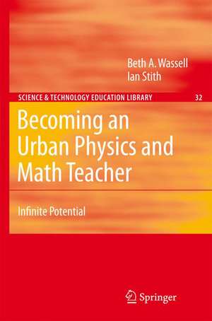 Becoming an Urban Physics and Math Teacher: Infinite Potential de Beth A. Wassell