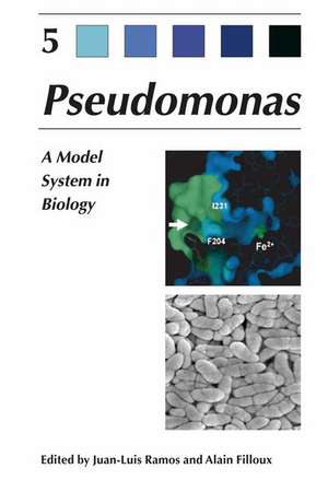 Pseudomonas: Volume 5: A Model System in Biology de Juan-Luis Ramos