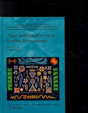 Algae and Cyanobacteria in Extreme Environments de Joseph Seckbach