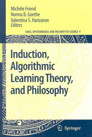 Induction, Algorithmic Learning Theory, and Philosophy de Michèle Friend