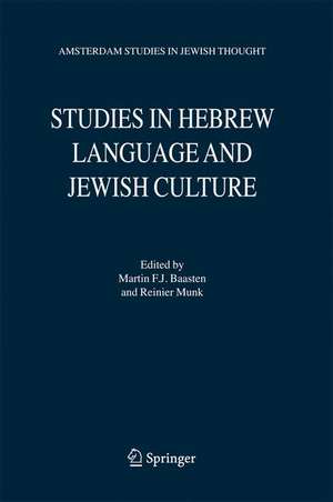 Studies in Hebrew Language and Jewish Culture: Presented to Albert van der Heide on the Occasion of his Sixty-Fifth Birthday de Martin F.J. Baasten