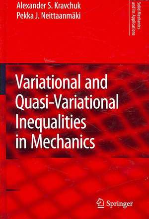 Variational and Quasi-Variational Inequalities in Mechanics de Alexander S. Kravchuk