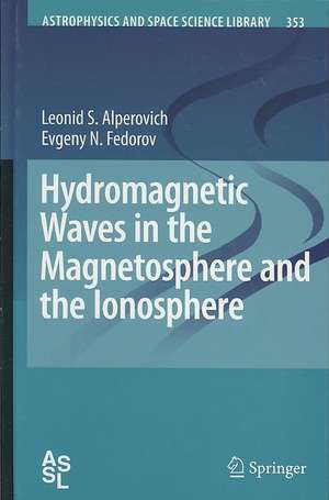 Hydromagnetic Waves in the Magnetosphere and the Ionosphere de Leonid S. Alperovich